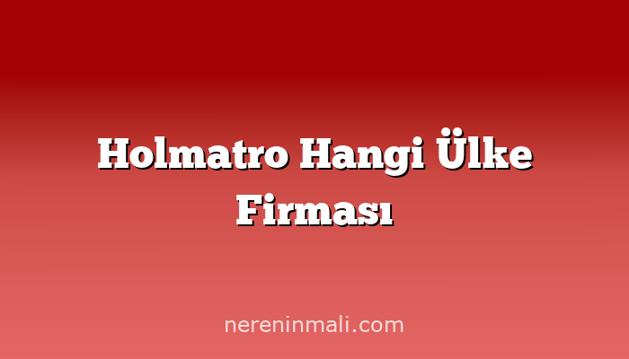 Holmatro Hangi Ülke Firması