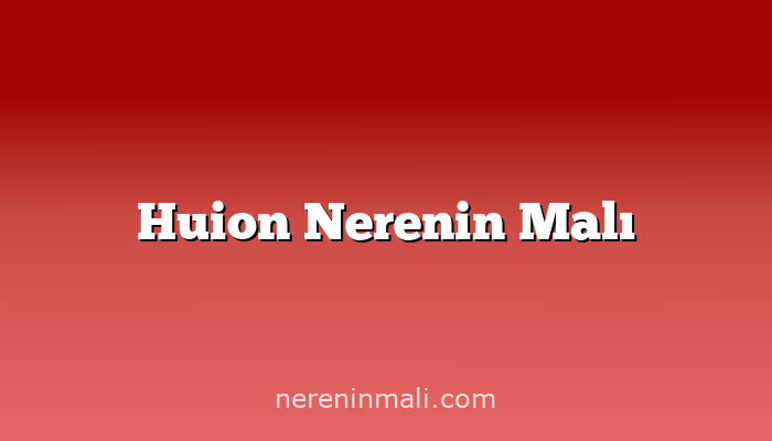 Huion Nerenin Malı