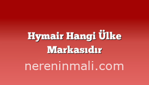 Hymair Hangi Ülke Markasıdır