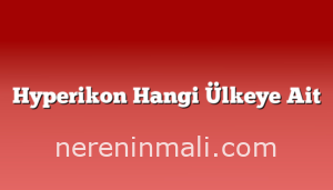 Hyperikon Hangi Ülkeye Ait