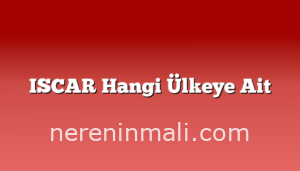 ISCAR Hangi Ülkeye Ait