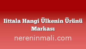 Iittala Hangi Ülkenin Ürünü Markası