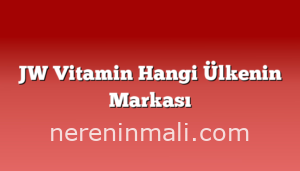 JW Vitamin Hangi Ülkenin Markası