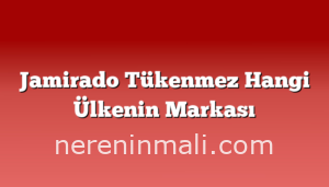 Jamirado Tükenmez Hangi Ülkenin Markası