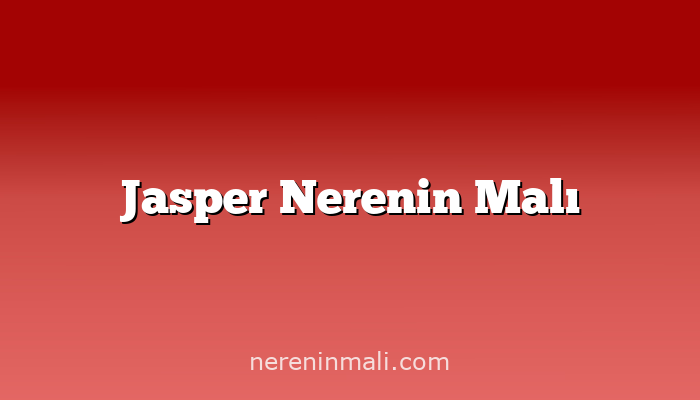 Jasper Nerenin Malı