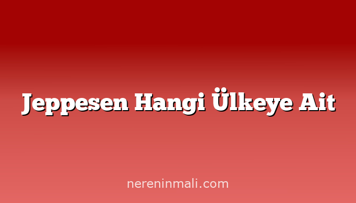 Jeppesen Hangi Ülkeye Ait