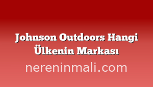 Johnson Outdoors Hangi Ülkenin Markası