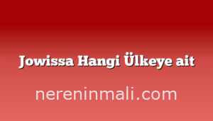 Jowissa Hangi Ülkeye ait