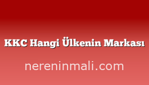 KKC Hangi Ülkenin Markası