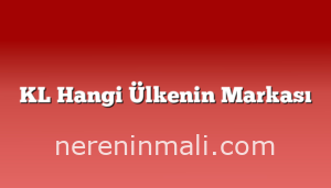 KL Hangi Ülkenin Markası