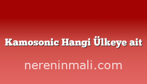 Kamosonic Hangi Ülkeye ait