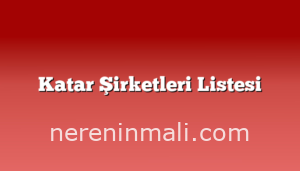 Katar Şirketleri Listesi