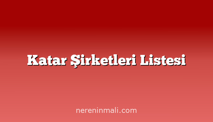 Katar Şirketleri Listesi