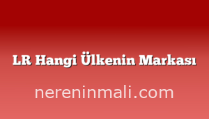 LR Hangi Ülkenin Markası