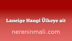 Laneige Hangi Ülkeye ait