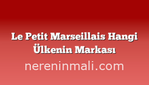 Le Petit Marseillais Hangi Ülkenin Markası