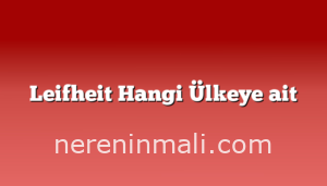 Leifheit Hangi Ülkeye ait