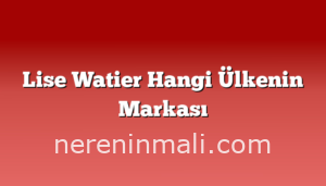 Lise Watier Hangi Ülkenin Markası