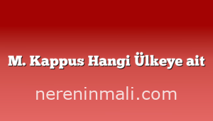 M. Kappus Hangi Ülkeye ait