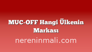 MUC-OFF Hangi Ülkenin Markası