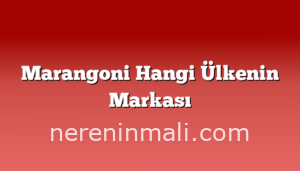 Marangoni Hangi Ülkenin Markası