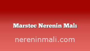 Marstec Nerenin Malı