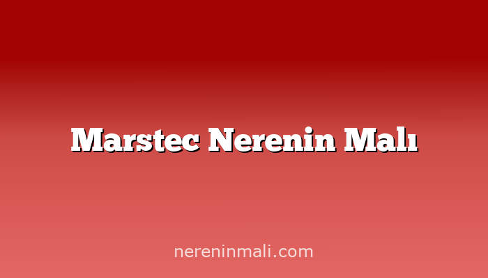 Marstec Nerenin Malı