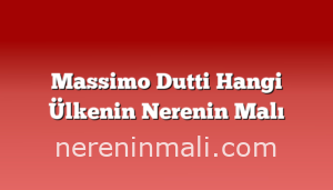 Massimo Dutti Hangi Ülkenin Nerenin Malı