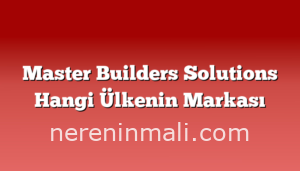 Master Builders Solutions Hangi Ülkenin Markası