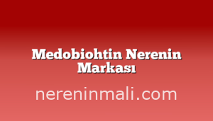 Medobiohtin Nerenin Markası