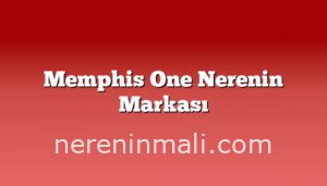 Memphis One Nerenin Markası