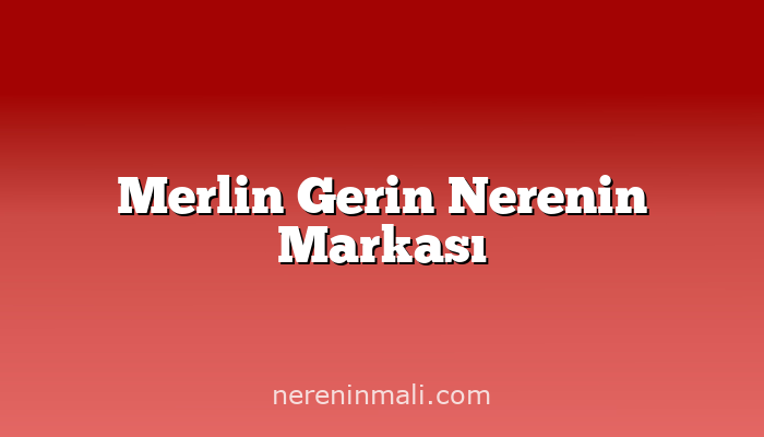 Merlin Gerin Nerenin Markası