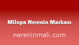 Milupa Nerenin Markası