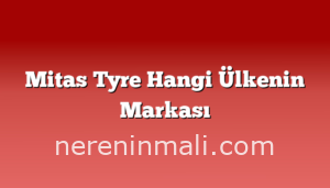 Mitas Tyre Hangi Ülkenin Markası