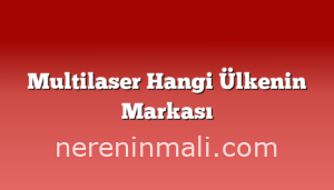 Multilaser Hangi Ülkenin Markası