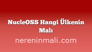 NucleOSS Hangi Ülkenin Malı