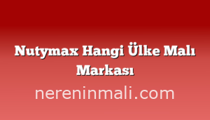 Nutymax Hangi Ülke Malı Markası