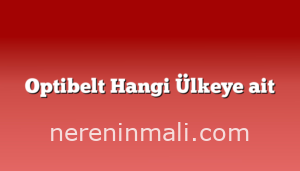 Optibelt Hangi Ülkeye ait