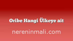 Oribe Hangi Ülkeye ait