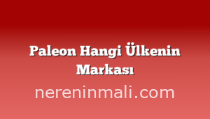 Paleon Hangi Ülkenin Markası