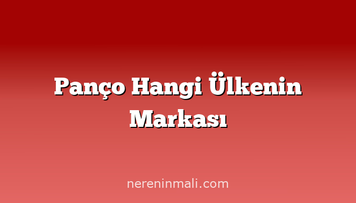 Panço Hangi Ülkenin Markası