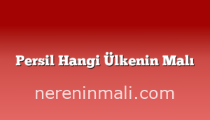 Persil Hangi Ülkenin Malı