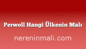 Perwoll Hangi Ülkenin Malı