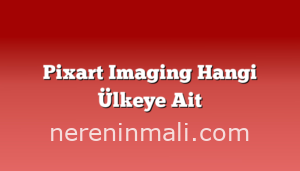 Pixart Imaging Hangi Ülkeye Ait