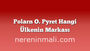 Polarn O. Pyret Hangi Ülkenin Markası