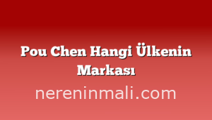 Pou Chen Hangi Ülkenin Markası