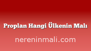 Proplan Hangi Ülkenin Malı