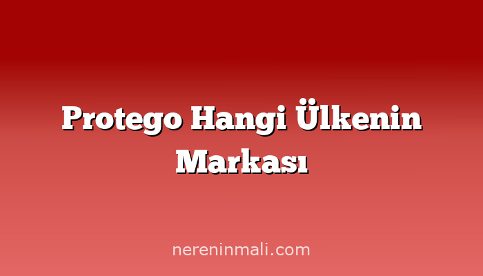 Protego Hangi Ülkenin Markası