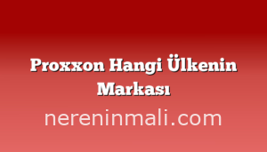 Proxxon Hangi Ülkenin Markası