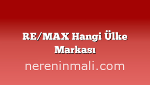 RE/MAX Hangi Ülke Markası